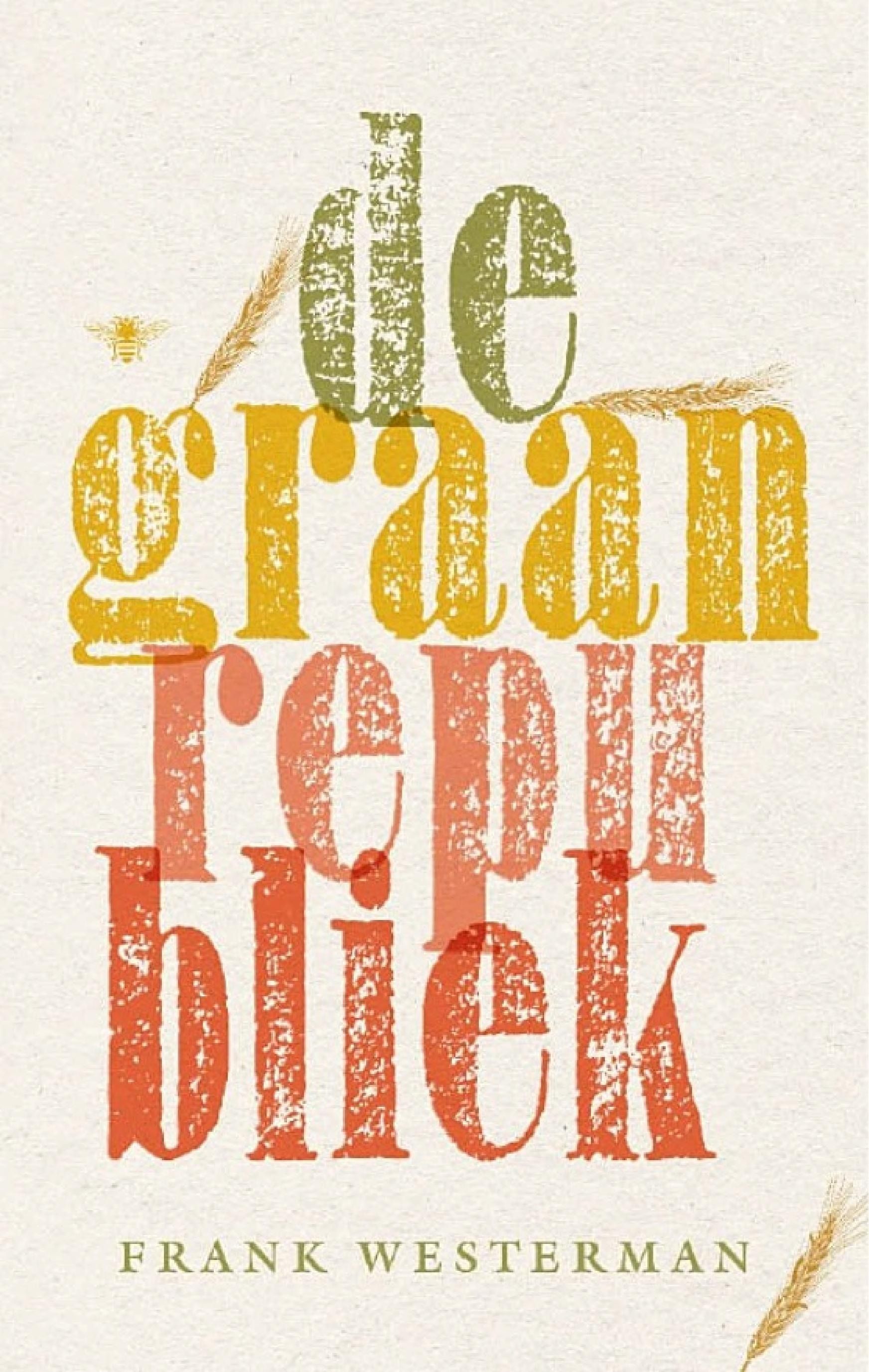 Cover of 'De graanrepubliek' by Frank Westerman Cover of 'De graanrepubliek' by Frank Westerman