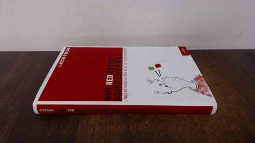 Cover of 'Why Red Doesn't Sound Like a Bell: Understanding the feel of consciousness' by J. Kevin O'Regan Cover of 'Why Red Doesn't Sound Like a Bell: Understanding the feel of consciousness' by J. Kevin O'Regan