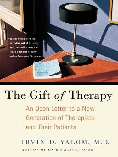Cover of 'The Gift of Therapy' by Irvin D. Yalom Cover of 'The Gift of Therapy' by Irvin D. Yalom