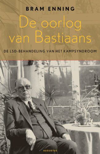 Record_Cover: De oorlog van Bastiaans: de LSD-behandeling van het kampsyndroom