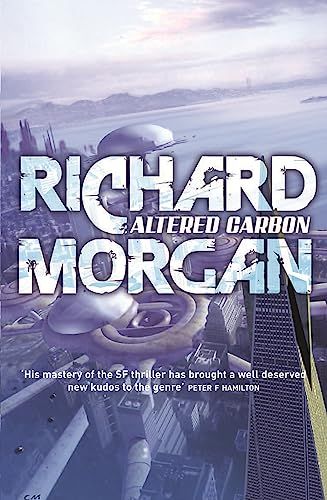 Cover of 'Altered Carbon' by Richard K. Morgan Cover of 'Altered Carbon' by Richard K. Morgan