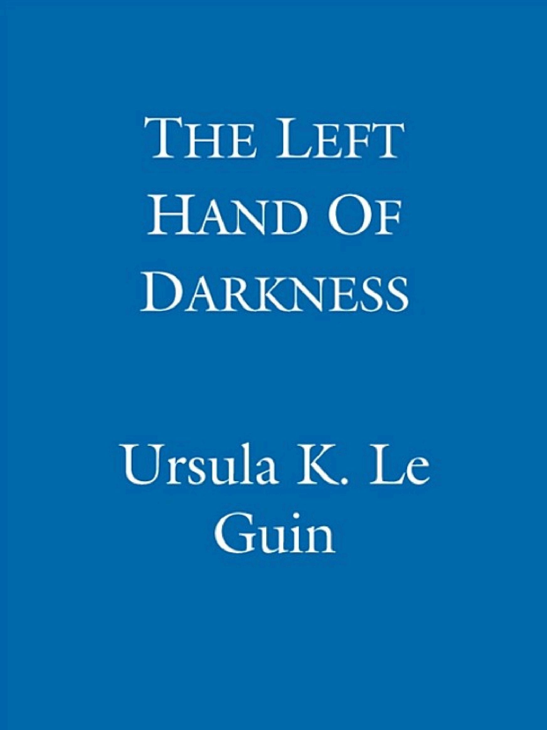 Cover of 'The Left Hand of Darkness' by Ursula K. Le Guin Cover of 'The Left Hand of Darkness' by Ursula K. Le Guin