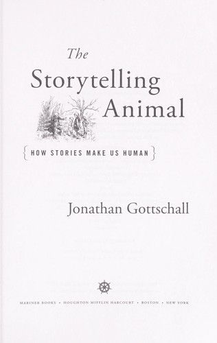 Cover of 'The Storytelling Animal: How Stories Make Us Human' by Jonathan Gottschall Cover of 'The Storytelling Animal: How Stories Make Us Human' by Jonathan Gottschall