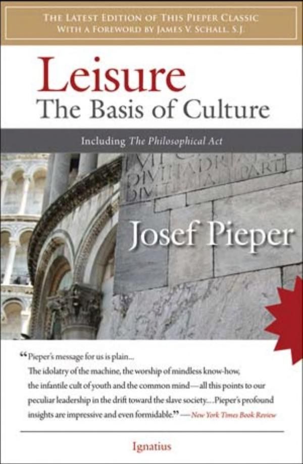 Cover of 'Leisure the Basis of Culture' by Josef Pieper Cover of 'Leisure the Basis of Culture' by Josef Pieper
