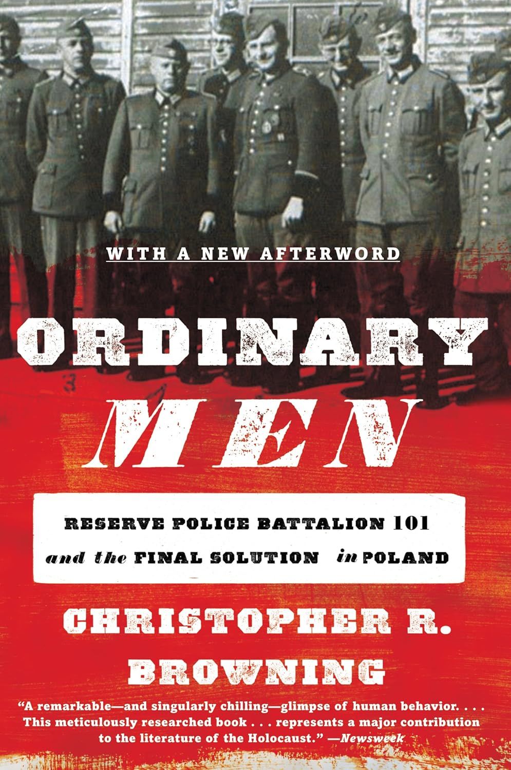Cover of 'Ordinary Men: Reserve Police Battalion 101 and the Final Solution in Poland' by Christopher R. Browning Cover of 'Ordinary Men: Reserve Police Battalion 101 and the Final Solution in Poland' by Christopher R. Browning