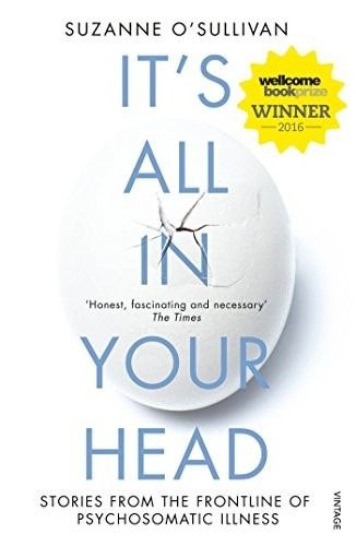 Cover of 'It's All in Your Head' by Suzanne O'Sullivan Cover of 'It's All in Your Head' by Suzanne O'Sullivan