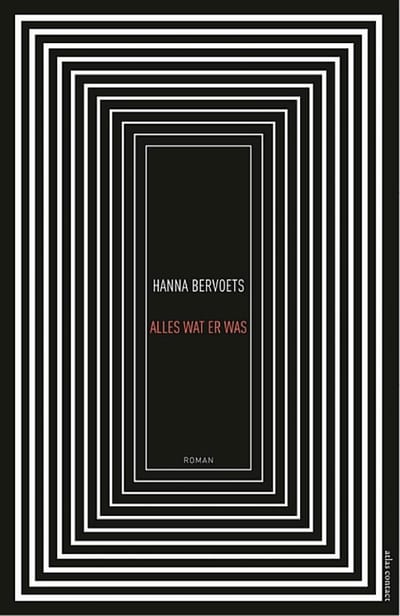 Cover of 'Alles wat er was' by Hanna Bervoets Cover of 'Alles wat er was' by Hanna Bervoets