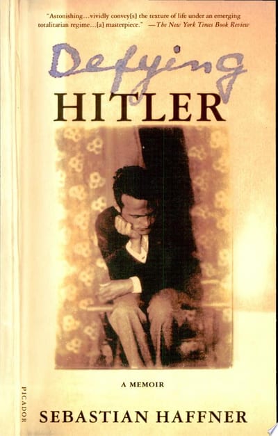 Cover of 'Defying Hitler' by Sebastian Haffner, Oliver Pretzel (Translator) Cover of 'Defying Hitler' by Sebastian Haffner, Oliver Pretzel (Translator)