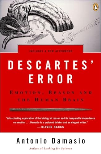Cover of 'Descartes'' Error: Emotion, Reason and the Human Brain' by António R. Damásio Cover of 'Descartes'' Error: Emotion, Reason and the Human Brain' by António R. Damásio