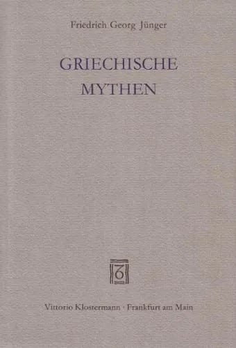 Cover of 'Griechische Mythen' by Friedrich Georg Jünger Cover of 'Griechische Mythen' by Friedrich Georg Jünger