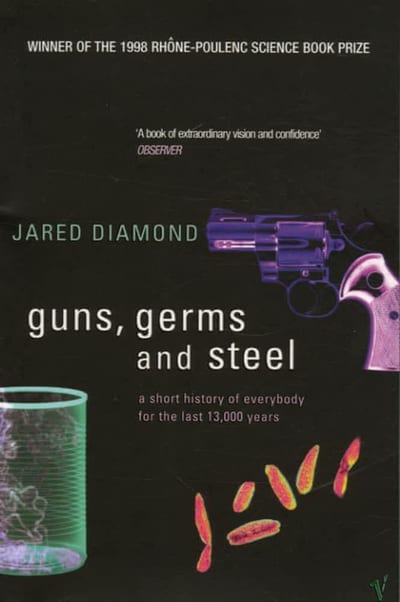 Cover of 'Guns, Germs and Steel: A Short History of Everybody for the Last 13,000 Years' by Jared Diamond Cover of 'Guns, Germs and Steel: A Short History of Everybody for the Last 13,000 Years' by Jared Diamond