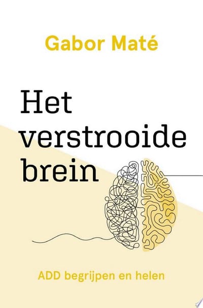 Cover of 'Het verstrooide brein' by Gabor Maté Cover of 'Het verstrooide brein' by Gabor Maté