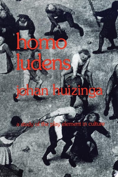 Cover of 'Homo Ludens: A Study of the Play-Element in Culture' by Johan Huizinga Cover of 'Homo Ludens: A Study of the Play-Element in Culture' by Johan Huizinga