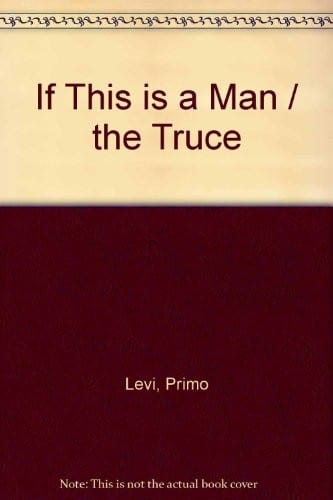 Cover of 'If This Is a Man / The Truce: Omnibus' by Primo Levi Cover of 'If This Is a Man / The Truce: Omnibus' by Primo Levi