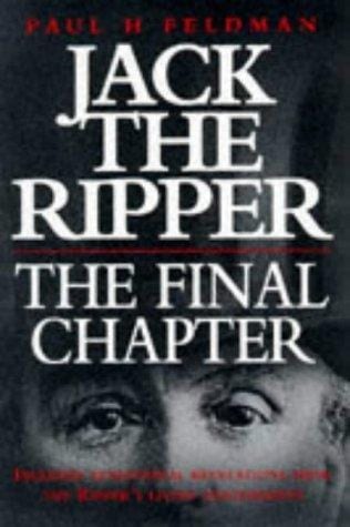 Cover of 'Jack the Ripper: The Final Chapter' by Paul H. Feldman, Shirley Harrison Cover of 'Jack the Ripper: The Final Chapter' by Paul H. Feldman, Shirley Harrison