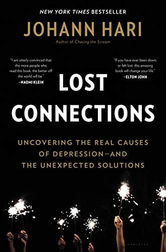 Cover of 'Lost Connections: Uncovering the Real Causes of Depression – and the Unexpected Solutions' by Johann Hari Cover of 'Lost Connections: Uncovering the Real Causes of Depression – and the Unexpected Solutions' by Johann Hari