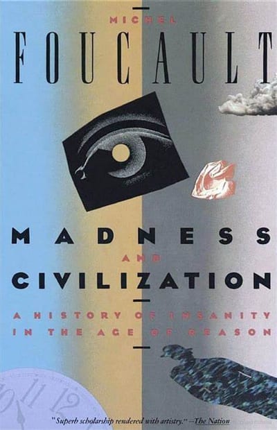 Record Cover: Madness and Civilization: A History of Insanity in the Age of Reason