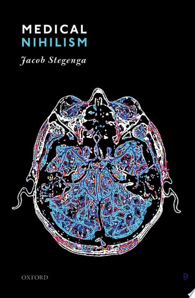 Cover of 'Medical Nihilism' by Jacob Stegenga Cover of 'Medical Nihilism' by Jacob Stegenga