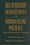 Cover of 'Relationship Management of the Borderline Patient: From Understanding to Treatment' by David L. Dawson (Editor), Harriet L MacMillan (Editor) Cover of 'Relationship Management of the Borderline Patient: From Understanding to Treatment' by David L. Dawson (Editor), Harriet L MacMillan (Editor)