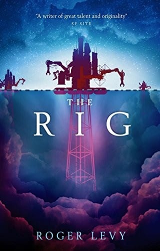 Cover of 'The Rig' by Roger Levy Cover of 'The Rig' by Roger Levy