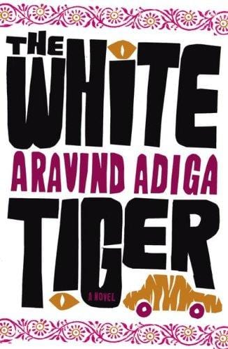 Cover of 'The White Tiger' by Aravind Adiga Cover of 'The White Tiger' by Aravind Adiga