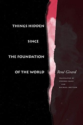 Cover of 'Things Hidden Since the Foundation of the World' by René Girard, Stephen Bann (Translator), Michael Metteer (Translator) Cover of 'Things Hidden Since the Foundation of the World' by René Girard, Stephen Bann (Translator), Michael Metteer (Translator)