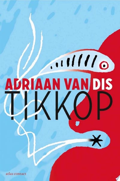 Cover of 'Tikkop' by Adriaan van Dis Cover of 'Tikkop' by Adriaan van Dis
