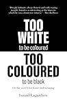 Record Cover: Too white to be Coloured, Too Coloured to be Black: On the search for home and meaning