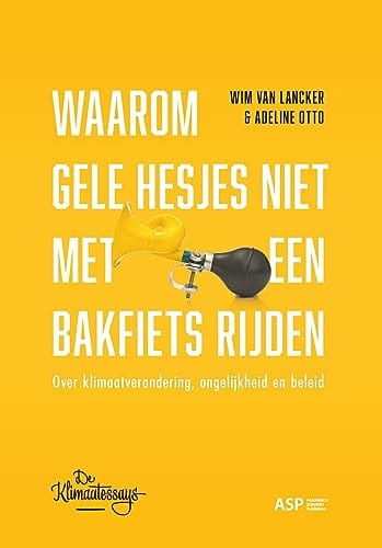 Cover of 'Waarom gele hesjes niet met een bakfiets rijden' by Wim van Lancker, Adeline Otto Cover of 'Waarom gele hesjes niet met een bakfiets rijden' by Wim van Lancker, Adeline Otto